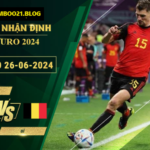 Soi Kèo Ukraine Vs Bỉ, 23h00 Ngày 26/6/2024