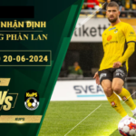 Nhận Định Soi Kèo HJK Helsinki Vs KuPS, 01h00 Ngày 20/6/2024