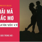 Nằm mơ thấy người yêu cũ điềm báo gì, lành hay dữ? con số liên quan