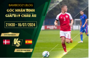 U19 Đan Mạch Vs U19 Tây Ban Nha