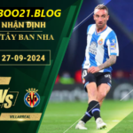 Soi kèo Espanyol vs Villarreal, 0h00 ngày 27/9/2024