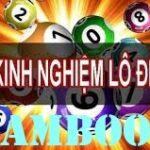 kinh nghiệm chơi lô đề tại bamboo21