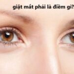 Giật mắt phải là điềm gì?