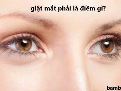 Giật mắt phải là điềm gì