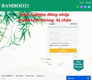 kinh nghiệm đăng nhập bamboo21 không bị chặn