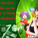 Hướng Dẫn Chơi Số Đề Thái Lan Tại Nhà Cái Bamboo21